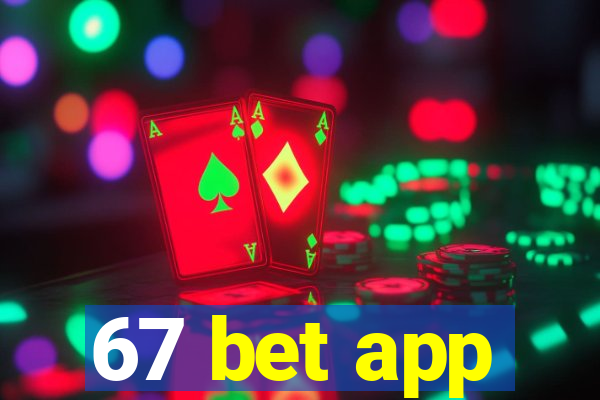 67 bet app